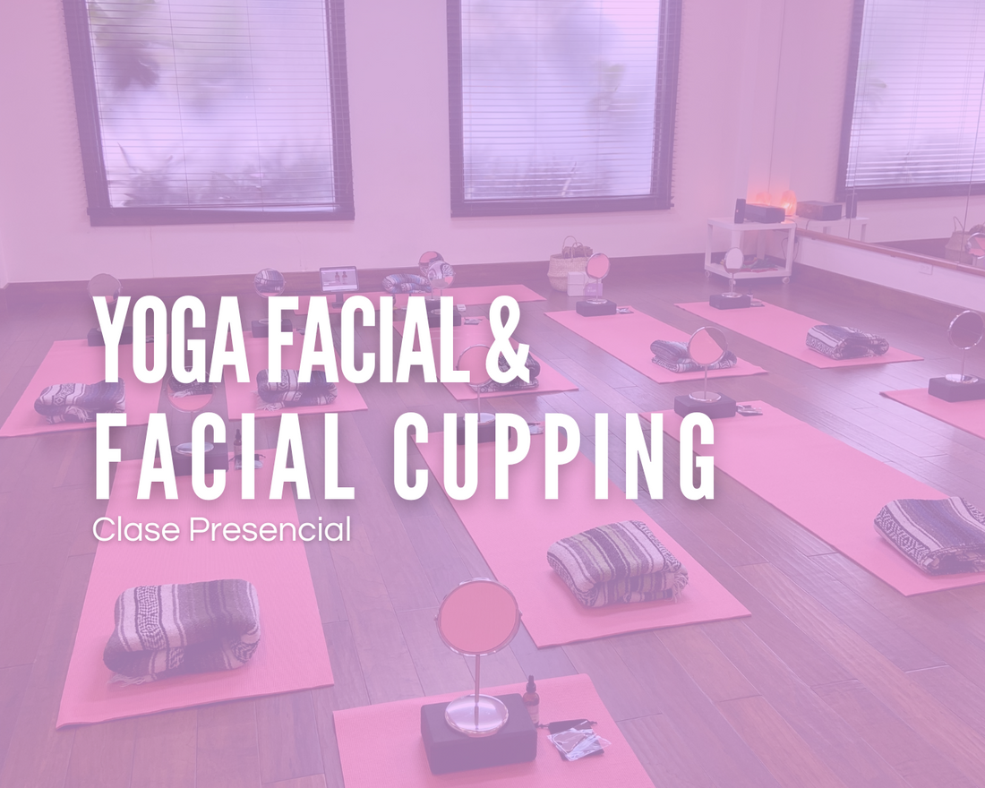 Clase Presencial: Yoga Facial y Facial Cupping (cupos limitados)