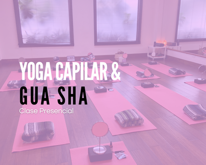 Clase Presencial: Yoga Capilar y Gua Sha (cupos limitados)